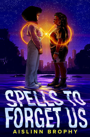 Spells to Forget Us Hardcover by Aislinn Brophy