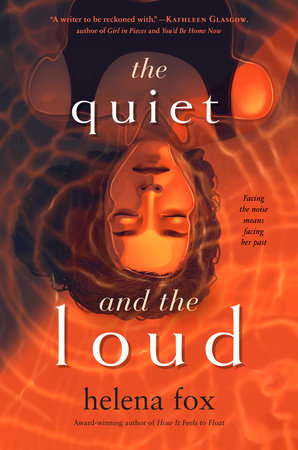 The Quiet and the Loud Paperback by Helena Fox
