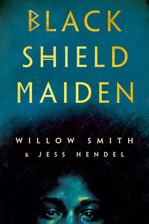 Black Shield Maiden Paperback by Willow Smith & Jess Hendel