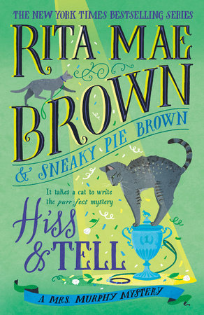 Hiss & Tell Paperback by Rita Mae Brown & Sneaky Pie Brown