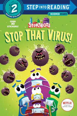 Stop That Virus! (StoryBots) TR by Scott Emmons; illustrated by Nikolas Ilic