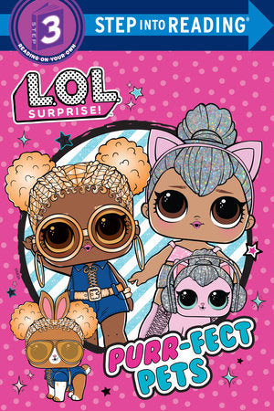 Purr-fect Pets (L.O.L. Surprise!) TR by Random House; illustrated by Random House