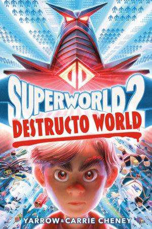 Superworld #2: Destructo World Hardcover by Yarrow and Carrie Cheney