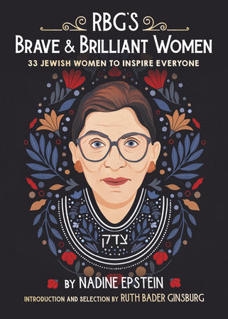 RBG's Brave & Brilliant Women Hardcover by Nadine Epstein; Introduction and Selection by Ruth Bader Ginsburg