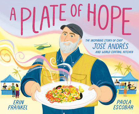 A Plate of Hope Hardcover by Erin Frankel; illustrated by Paola Escobar
