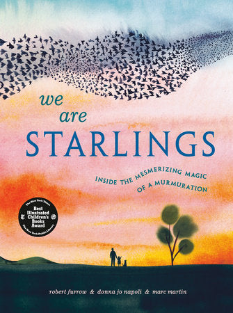 We Are Starlings Hardcover by Robert Furrow and Donna Jo Napoli; illustrated by Marc Martin