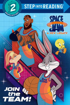 Join the Team! (Space Jam: A New Legacy) TR by Random House; illustrated by Random House