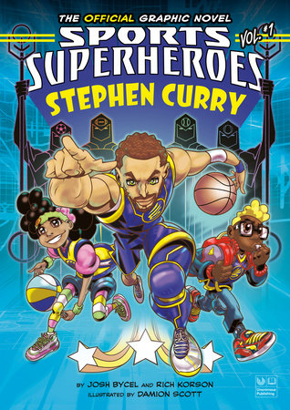 Stephen Curry: The Official Graphic Novel Paperback by Josh Bycel and Rich Korson; Illustrated by Damion Scott
