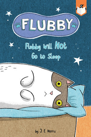 Flubby Will Not Go to Sleep DG by J. E. Morris; Illustrated by J. E. Morris