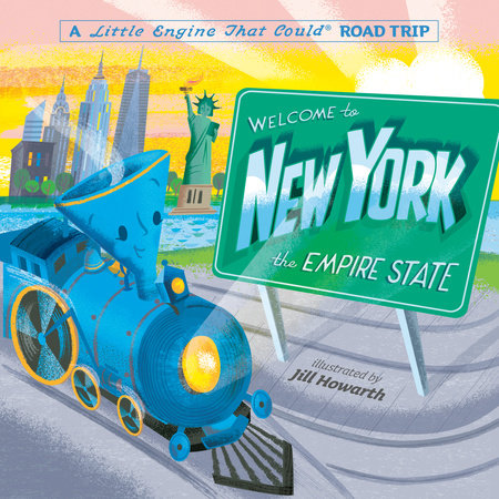 Welcome to New York: A Little Engine That Could Road Trip EL by Watty Piper; Illustrated by Jill Howarth
