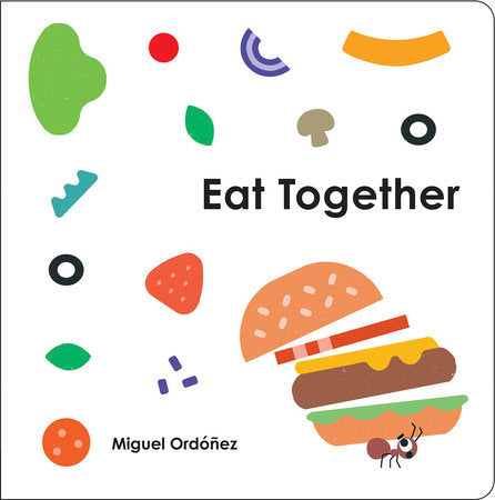 Eat Together EL by Miguel Ordóñez; Illustrated by Miguel Ordóñez