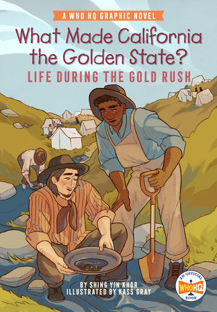 What Made California the Golden State?: Life During the Gold Rush Paperback by Shing Yin Khor; Illustrated by Kass Gray