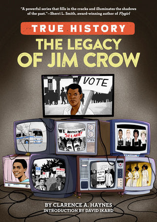 The Legacy of Jim Crow Paperback by Clarence A. Haynes; Created by Jennifer Sabin; Introduction by David Ikard