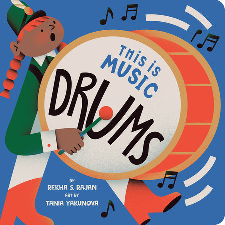 This Is Music: Drums EL by Rekha Rajan; Illustrated by Tania Yakunova