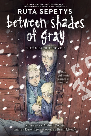 Between Shades of Gray TR by Ruta Sepetys; adapted by Andrew Donkin; illustrated by Dave Kopka; colors by Brann Livesay; lettering by Chris Dickey