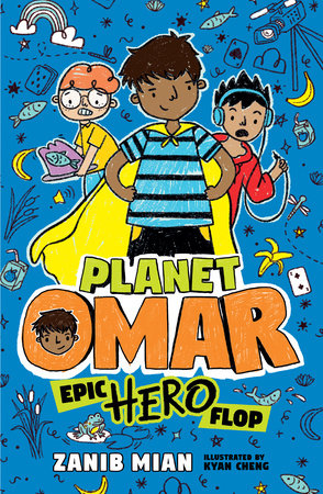 Planet Omar: Epic Hero Flop DG by Zanib Mian; illustrated by Kyan Cheng