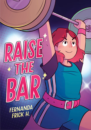 Raise the Bar: A Graphic Novel Paperback by Fernanda Frick H.