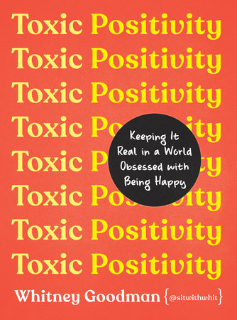 Toxic Positivity Hardcover by Whitney Goodman