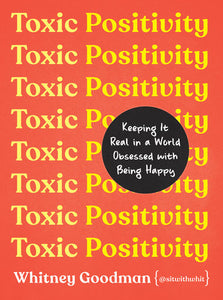 Toxic Positivity Hardcover by Whitney Goodman