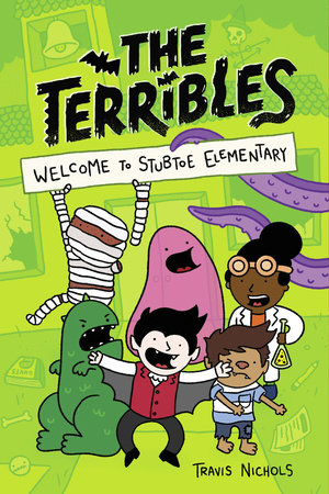 The Terribles #1: Welcome to Stubtoe Elementary DG by Travis Nichols