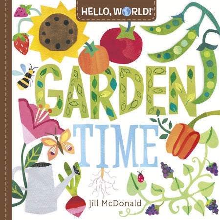 Hello, World! Garden Time EL by Jill McDonald
