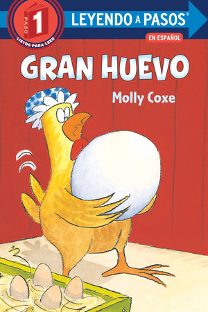 Gran huevo (Big Egg Spanish Edition) TR by Written and illustrated by Molly Coxe
