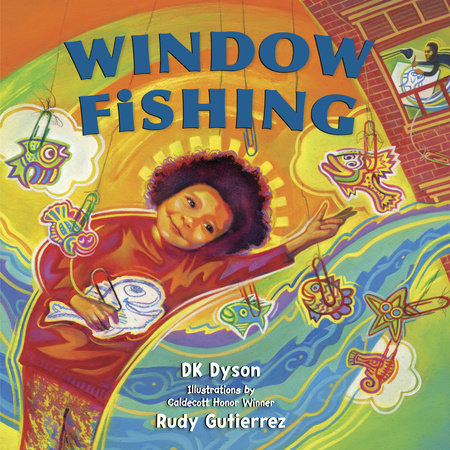 Window Fishing Hardcover by DK Dyson; illustrated by Rudy Gutierrez