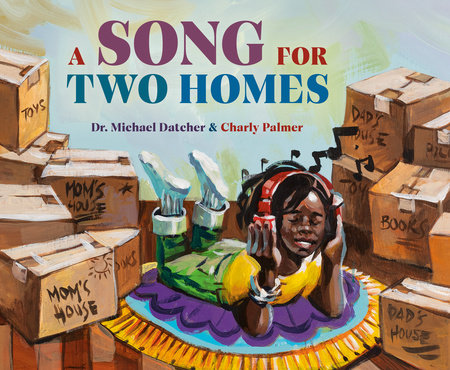 A Song for Two Homes Hardcover by Michael Datcher; illustrated by Charly Palmer