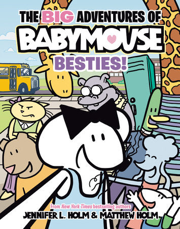 The BIG Adventures of Babymouse: Besties! (Book 2) Paperback by Jennifer L. Holm; illustrated by Matthew Holm