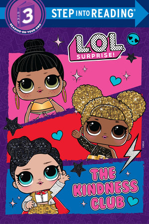 The Kindness Club (L.O.L. Surprise!) TR by Random House; illustrated by Random House