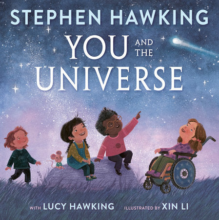 You and the Universe Hardcover by Stephen and Lucy Hawking; illustrated by Xin Li