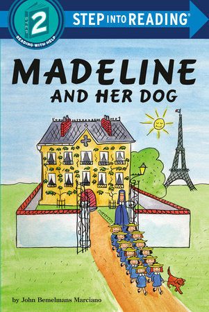 Madeline and Her Dog TR by John Bemelmans Marciano; illustrated by JT Morrow