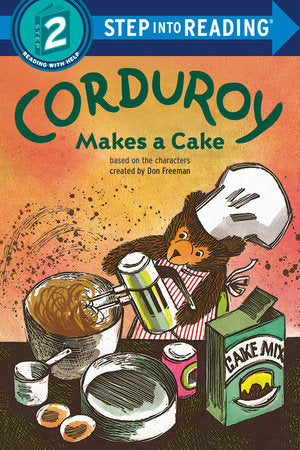Corduroy Makes a Cake TR by Don Freeman; Written by Alison Inches; Illustrated by Allan Eitzen