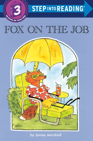 Fox on the Job TR by Written and Illustrated by James Marshall