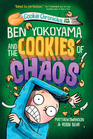 Ben Yokoyama and the Cookies of Chaos Paperback by Matthew Swanson; illustrated by Robbi Behr