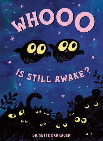 Whooo Is Still Awake? Hardcover by Brigette Barrager