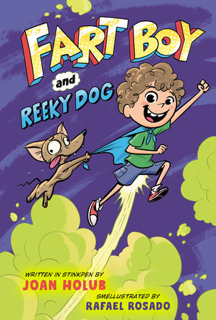 Fart Boy and Reeky Dog Hardcover by Joan Holub; illustrated by Rafael Rosado