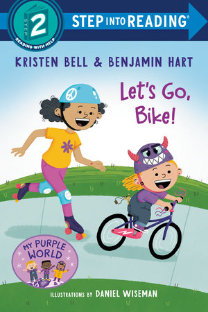 Let's Go, Bike! TR by Kristen Bell and Benjamin Hart; illustrated by Daniel Wiseman