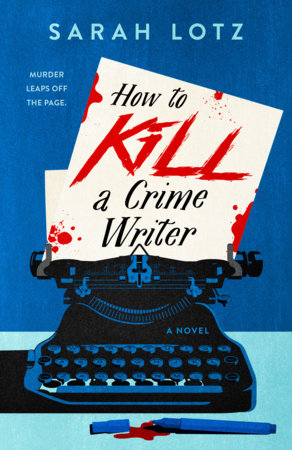 How to Kill a Crime Writer Paperback by Sarah Lotz