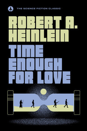 Time Enough For Love Paperback by Robert A. Heinlein