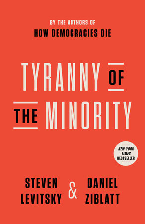 Tyranny of the Minority Paperback by Steven Levitsky & Daniel Ziblatt