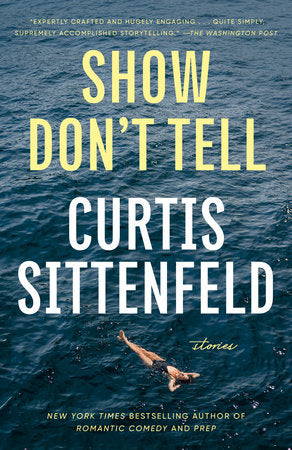 Show Don't Tell Paperback by Curtis Sittenfeld