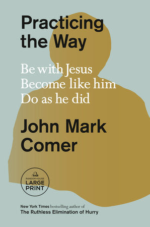 Practicing the Way TR by John Mark Comer