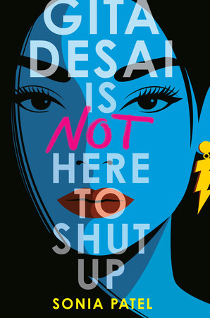 Gita Desai Is Not Here to Shut Up Hardcover by Sonia Patel