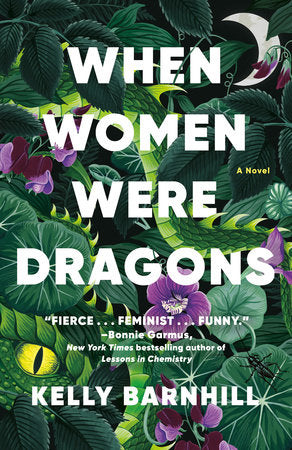 When Women Were Dragons TR by Kelly Barnhill