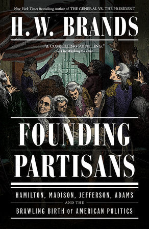 Founding Partisans Paperback by H. W. Brands