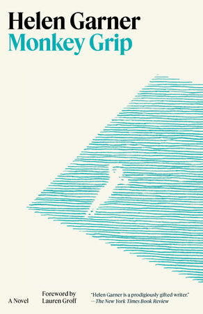 Monkey Grip TR by Helen Garner Foreword by Lauren Groff