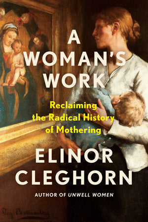 A Woman's Work Hardcover by Elinor Cleghorn