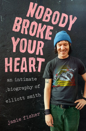 Nobody Broke Your Heart Hardcover by Jamie Fisher