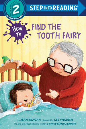 How to Find the Tooth Fairy Hardcover by Jean Reagan; illustrated by Lee Wildish